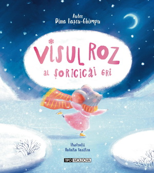coperta carte visul roz al soricicai gri
 de dina hascu-ghimpu
